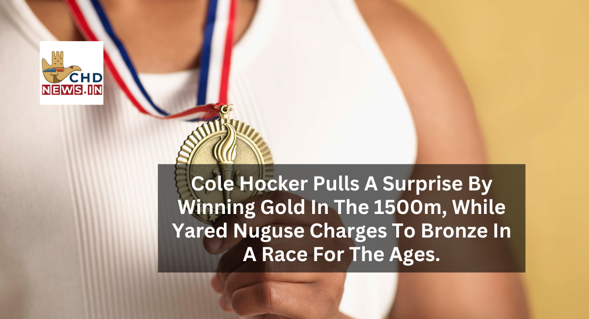Cole Hocker Pulls A Surprise By Winning Gold In The 1500m, While Yared Nuguse Charges To Bronze In A Race For The Ages.